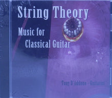Load image into Gallery viewer, String Theory : Music For Classical Guitar by Tony D&#39;Addono CD
