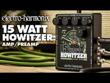 Load and play video in Gallery viewer, Electro-Harmonix 15Watt Howitzer Guitar Amp/Preamp
