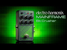 Load and play video in Gallery viewer, Electro-Harmonix Mainframe Bit Crusher

